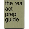 The Real Act Prep Guide door American College Testing Program