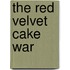 The Red Velvet Cake War