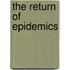 The Return Of Epidemics