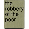 The Robbery Of The Poor door William H.P. Campbell