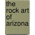The Rock Art of Arizona