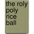 The Roly Poly Rice Ball