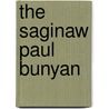 The Saginaw Paul Bunyan by James Stevens