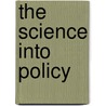 The Science Into Policy door Paul Berkman