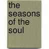 The Seasons Of The Soul by Herrmann Hesse