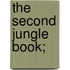 The Second Jungle Book;
