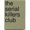 The Serial Killers Club door Jeff Povey