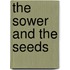 The Sower and the Seeds