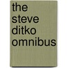 The Steve Ditko Omnibus door Steve Ditko