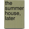 The Summer House, Later door Judith Hermann