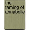 The Taming Of Annabelle door M.C.C. Beaton