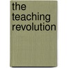 The Teaching Revolution by William Neil Bender