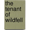 The Tenant of  Wildfell by Anne Brontë
