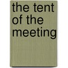 The Tent Of The Meeting door Peter Russell-yarde