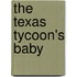 The Texas Tycoon's Baby