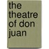 The Theatre Of Don Juan
