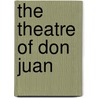 The Theatre Of Don Juan by Oscar Mandel