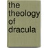 The Theology Of Dracula