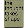 The Thought Takes Shape door Aldo Roda