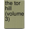 The Tor Hill (Volume 3) by Horace Smith