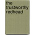 The Trustworthy Redhead