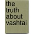 The Truth About Vashtai