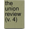 The Union Review (V. 4) by Unknown Author