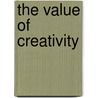 The Value Of Creativity door John Hope Mason