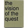 The Vision Of The Quest by Kimberly Colen