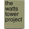 The Watts Tower Project by Roger Guenveur Smith