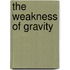 The Weakness Of Gravity