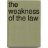 The Weakness Of The Law