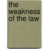 The Weakness Of The Law