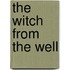 The Witch From The Well