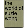 The World Of Suzie Wong door Richard Matheson