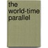 The World-Time Parallel