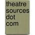 Theatre Sources Dot Com