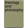 Theology And Philosophy door Peter Hampson