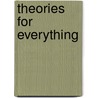 Theories for Everything door John Langone