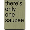 There's Only One Sauzee by Ted Brack
