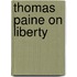 Thomas Paine On Liberty
