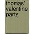 Thomas' Valentine Party