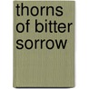 Thorns Of Bitter Sorrow door Christopher Goben