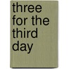 Three for the Third Day door Mary L. Warstler