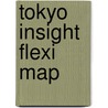 Tokyo Insight Flexi Map by Insight Guides