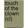 Touch Of The Clown (Cl) door Glen Huser