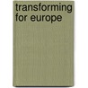 Transforming For Europe door G. van den Berghe