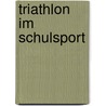 Triathlon im Schulsport door Ingo Westermann