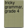 Tricky Grammar, Grade 4 by Jennifer Sun