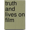 Truth And Lives On Film door John T. Aquino